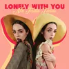 About Lonely With You Song