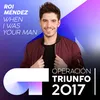 About When I Was Your Man Operación Triunfo 2017 Song