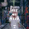 About All We Need Song