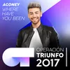 About Where Have You Been Operación Triunfo 2017 Song