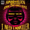 About I Need A Painkiller Armand Van Helden Vs. Butter Rush / Amine Edge & DANCE Remix Song