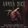 About Ahora Dice-Real Hasta La Muerte Remix Song