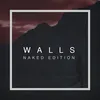 About Walls Naked Edition Song
