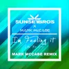 About I'm Feeling It (In The Air) Sunset Bros X Mark McCabe / Mark McCabe Remix Song
