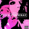 About Nice For What Song