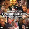 About F**K DIE BITCHES Song