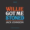 Willie Got Me Stoned Live