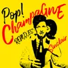 Pop! Champagne Friendzone Remix