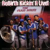 ReBirth Kickin' It Live Live