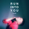 About Run Into You Song