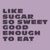 Like Sugar
