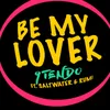 About Be My Lover Song