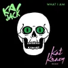 What I Am Kat Krazy Remix
