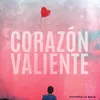 About Corazón Valiente Song