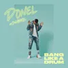 About Bang Like A Drum Song