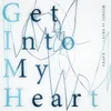 About Get Into My Heart Song