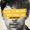 About I Need Your Love Just Kiddin Remix Song