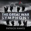 Hawes: The Great War Symphony / 1. Praeludium - Tenor 'Wake Up England'