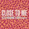 Close To Me