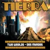 Tierra- Two Worlds "Dos Mundos" Album Version