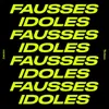 About Fausses idoles Song