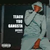 About Teach You Gangsta Song