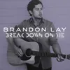 About Break Down On Me Song