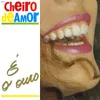 Cheiro De Amor, Cheio De Amor