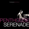 Penthouse Serenade (When We're Alone)