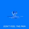 About Don't Feel The Pain Song