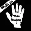 Melô Do Mão Branca