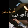 About Calculated Unplugged Song