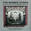 Industrial And Provident, We Unite To Assist Each Other - Pt.2 From „The Miners’ Hymns” Soundtrack