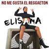 About No Me Gusta El Reggaeton Song