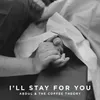 About I'll Stay For You Song