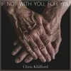 About If Not With You, For You Song