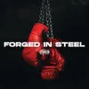 Forged In Steel