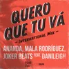 About Quero Que Tu Vá (International Mix) Song