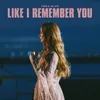 About Like I Remember You Song