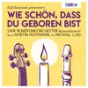 About Wie schön, dass du geboren bist Song