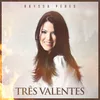 About Três Valentes Song