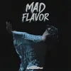 About Mad Flavor Song