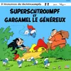 Gargamel le généreux