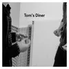 About Tom's Diner Song