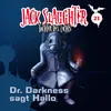 Dr. Darkness sagt Hallo - Teil 02