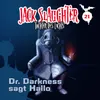 Dr. Darkness sagt Hallo - Teil 03