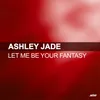 Let Me Be Your Fantasy LTI Remix