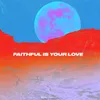 Faithful Is Your Love