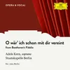 About Beethoven: Fidelio, Op. 72 - O wär' ich schon mit dir vereint Song