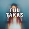 About Tuu Takas Song